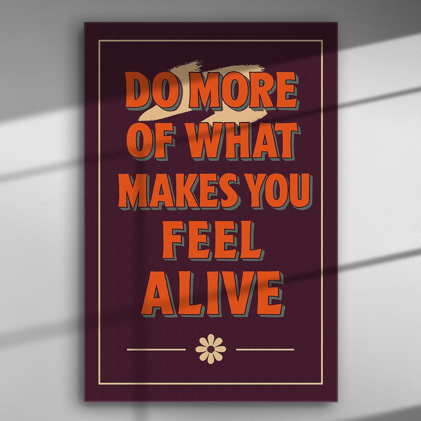 Motivational quote canvas print saying 'Do more of what makes you feel alive' in bold typography.