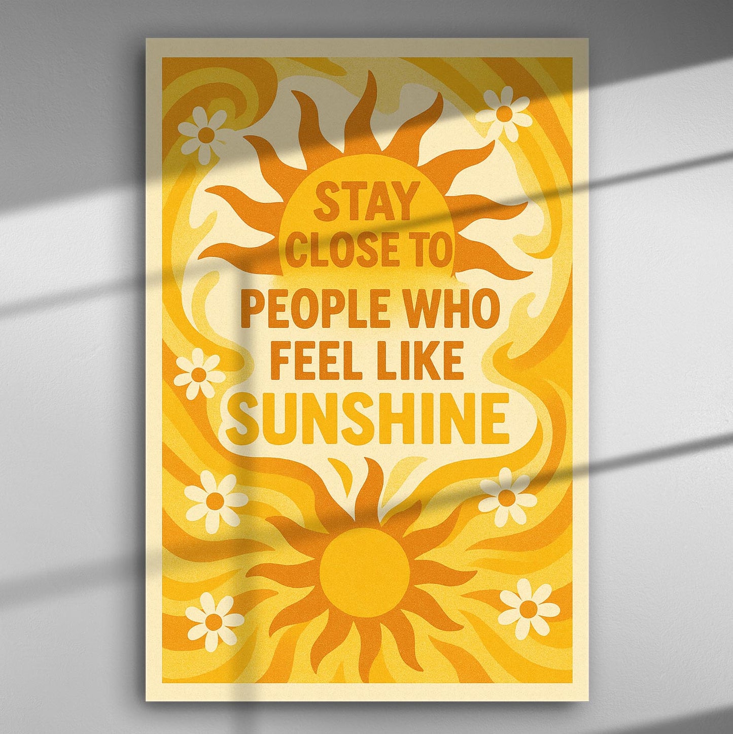 Canvas print with the text: 'Stay close to people who feel like sunshine' with yellow and orange sun and flowers.