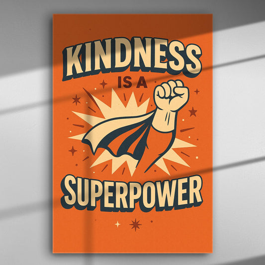Canvas print with the text 'Kindness is a Superpower' featuring a fist and cape on an orange background.