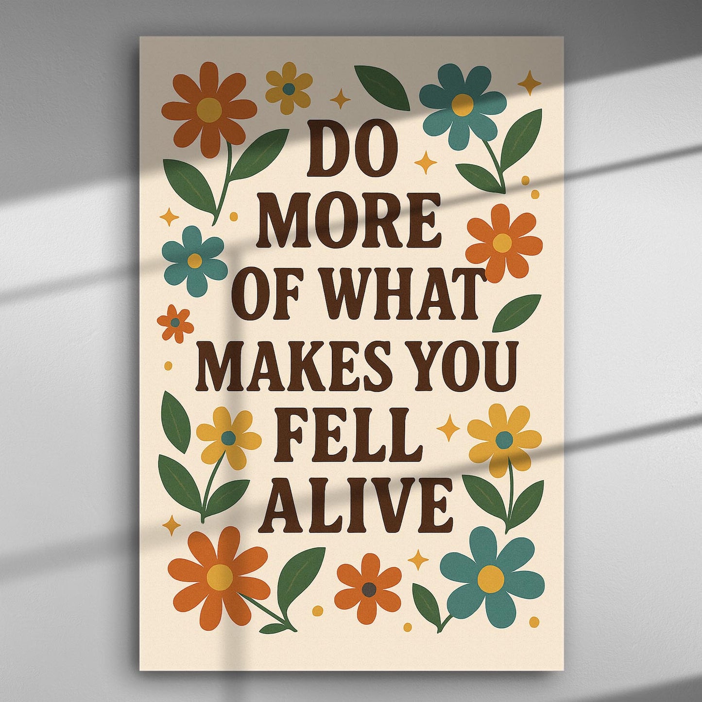 A motivational canvas print with the phrase 'Do More of What Makes You Feel Alive' surrounded by colorful flowers.