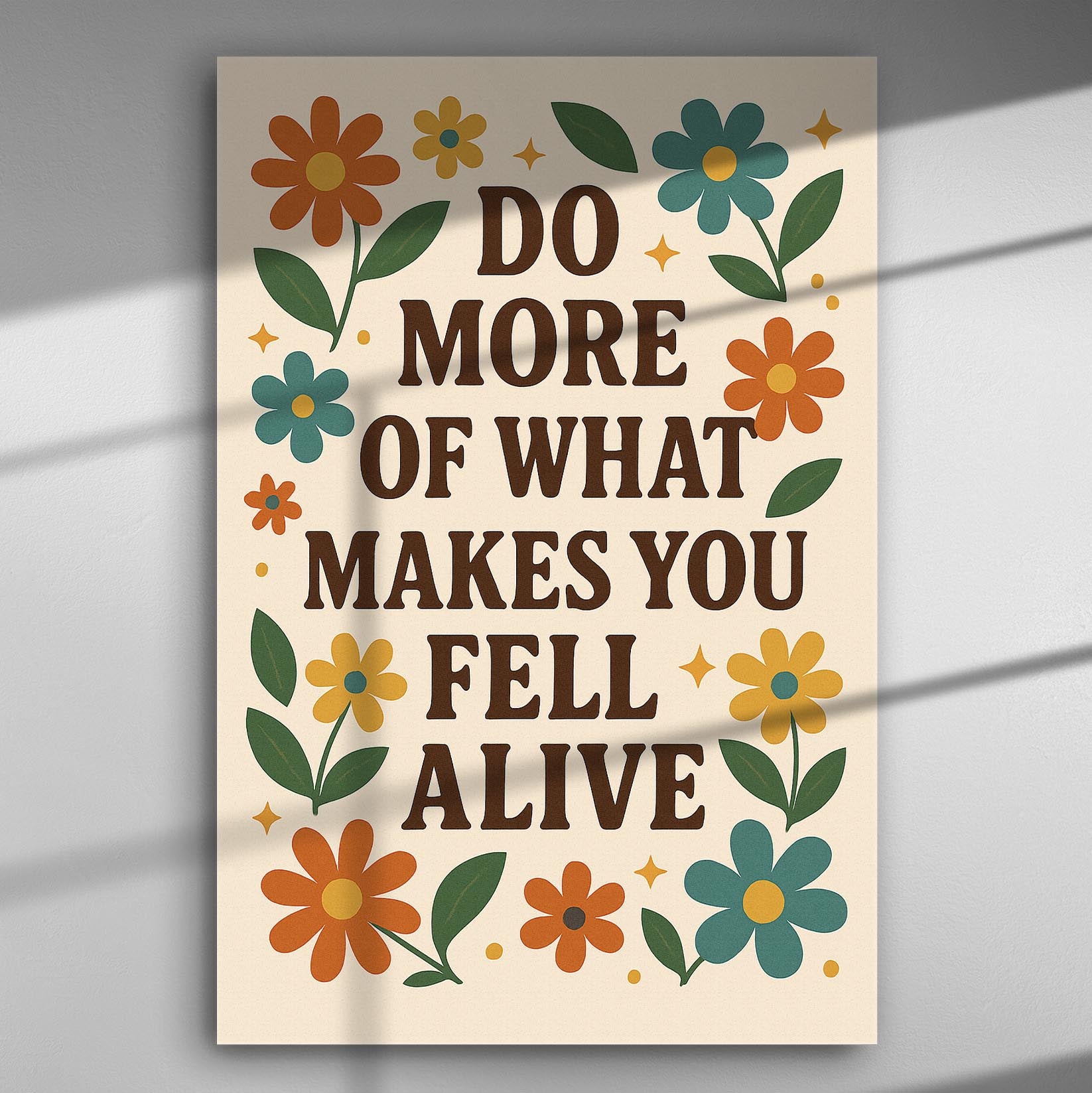 A motivational canvas print with the phrase 'Do More of What Makes You Feel Alive' surrounded by colorful flowers.
