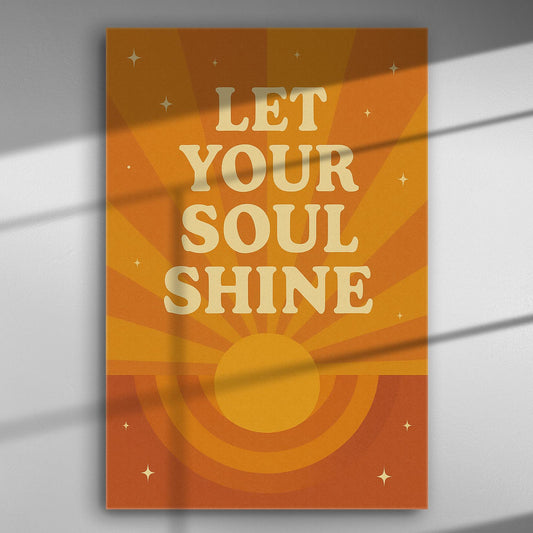 Inspirational canvas print with the words 'Let Your Soul Shine' in bright orange and yellow tones.