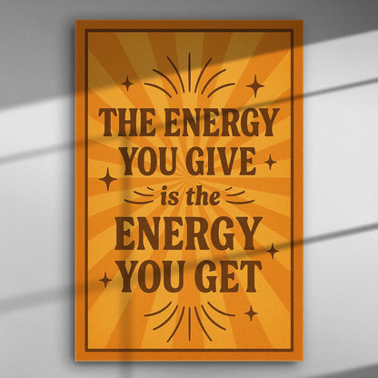 Orange canvas with inspirational quote 'The Energy You Give is the Energy You Get'