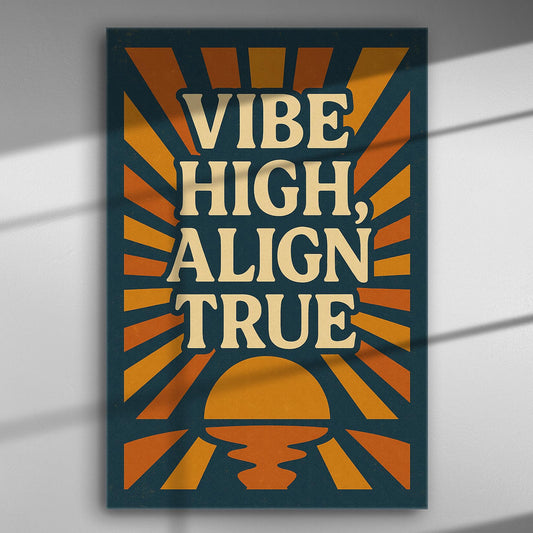 Inspirational canvas print with the words 'Vibe High, Align True' in orange and blue colors.