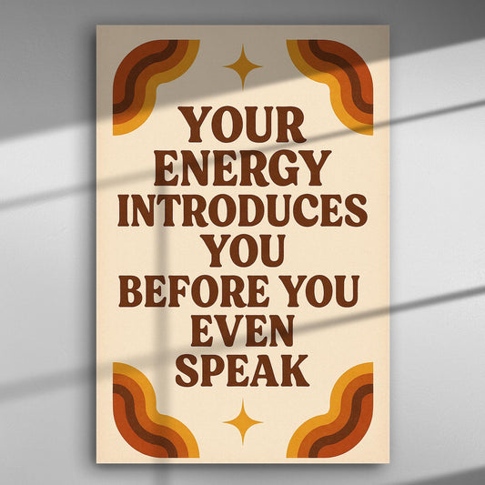 Canvas print with the quote 'Your energy introduces you before you even speak' in retro design with warm colors.