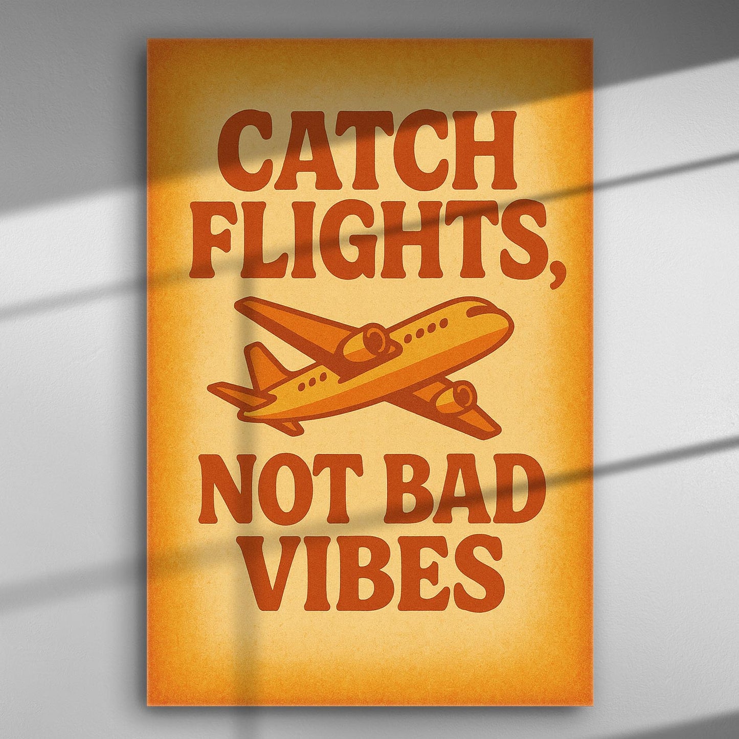 Canvas with the inspirational quote 'Catch Flights, Not Bad Vibes' and an airplane graphic against an orange background.