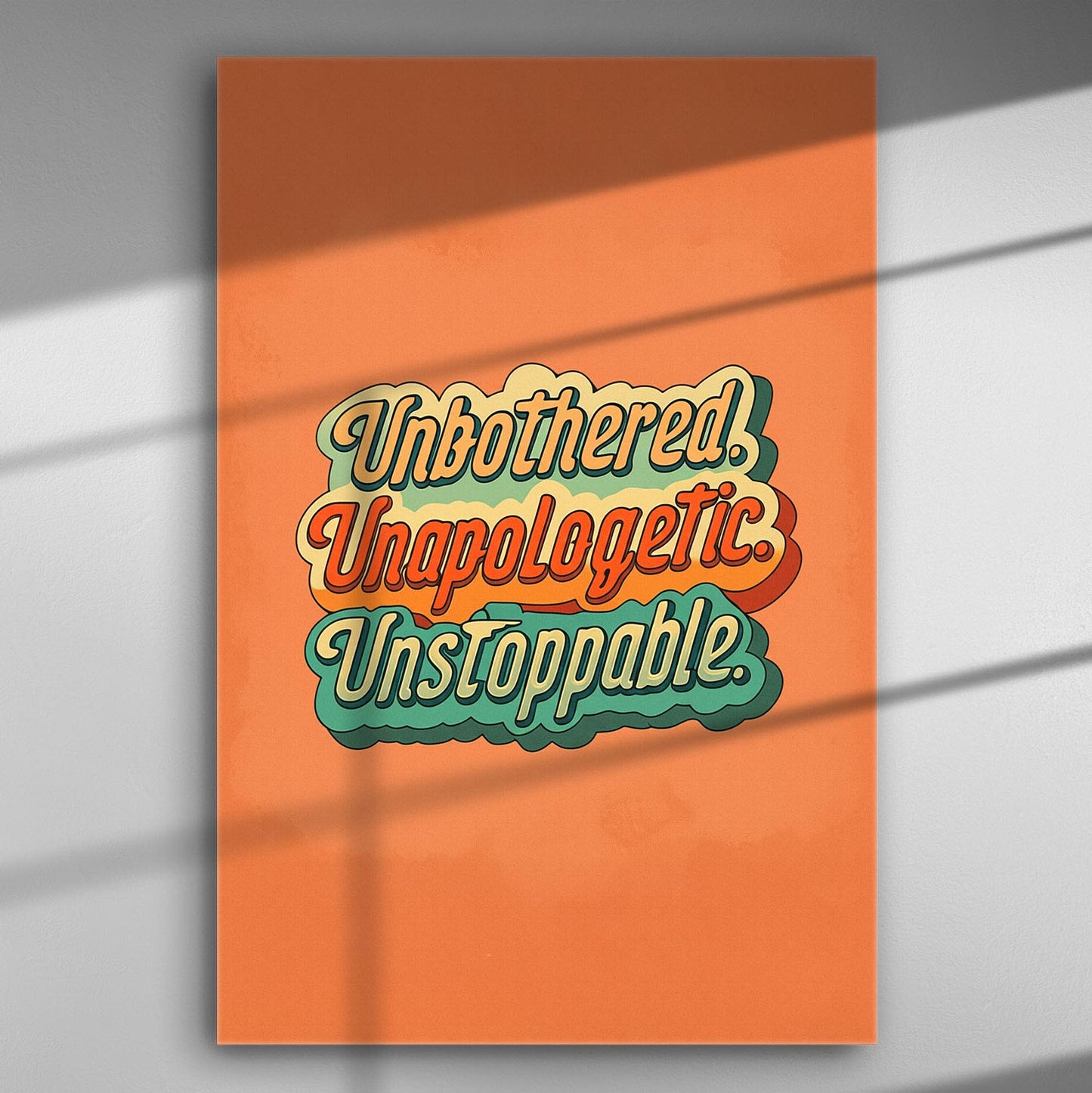 Inspirational text on orange canvas: Unbothered, Unapologetic, Unstoppable