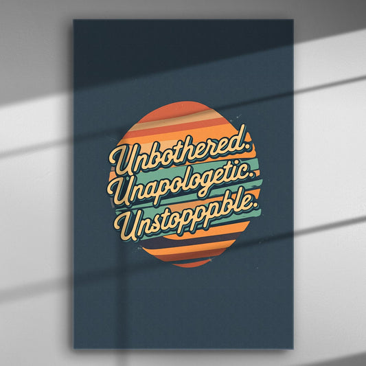 Canvas print with the words 'Unbothered. Unapologetic. Unstoppable.' in retro colors.