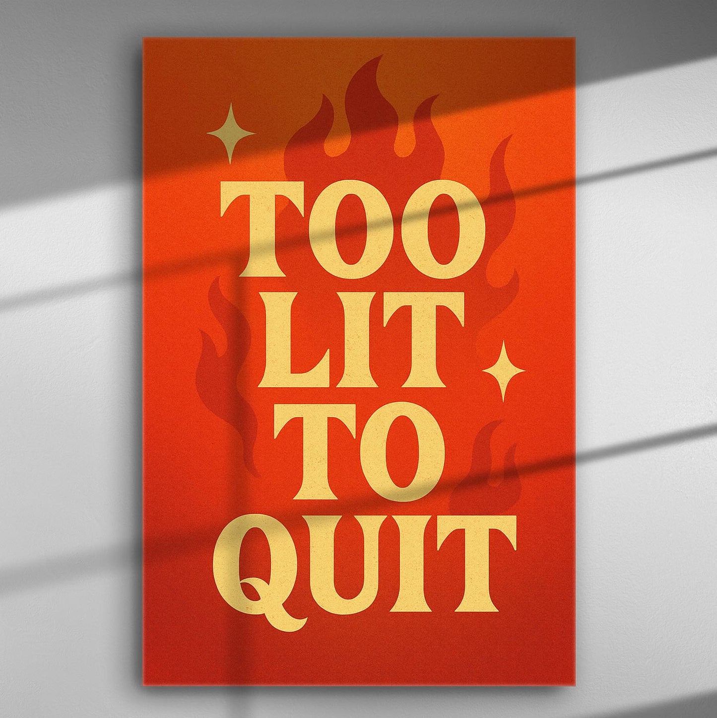 Canvas print with the phrase 'Too Lit To Quit' surrounded by flames on an orange background.