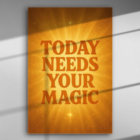 Bright orange canvas with the text 'Today Needs Your Magic'.