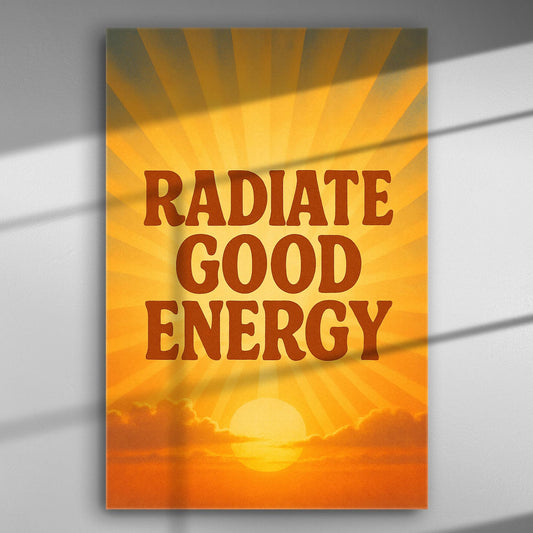 Typography art with the phrase 'Radiate Good Energy' in vibrant orange and yellow tones.