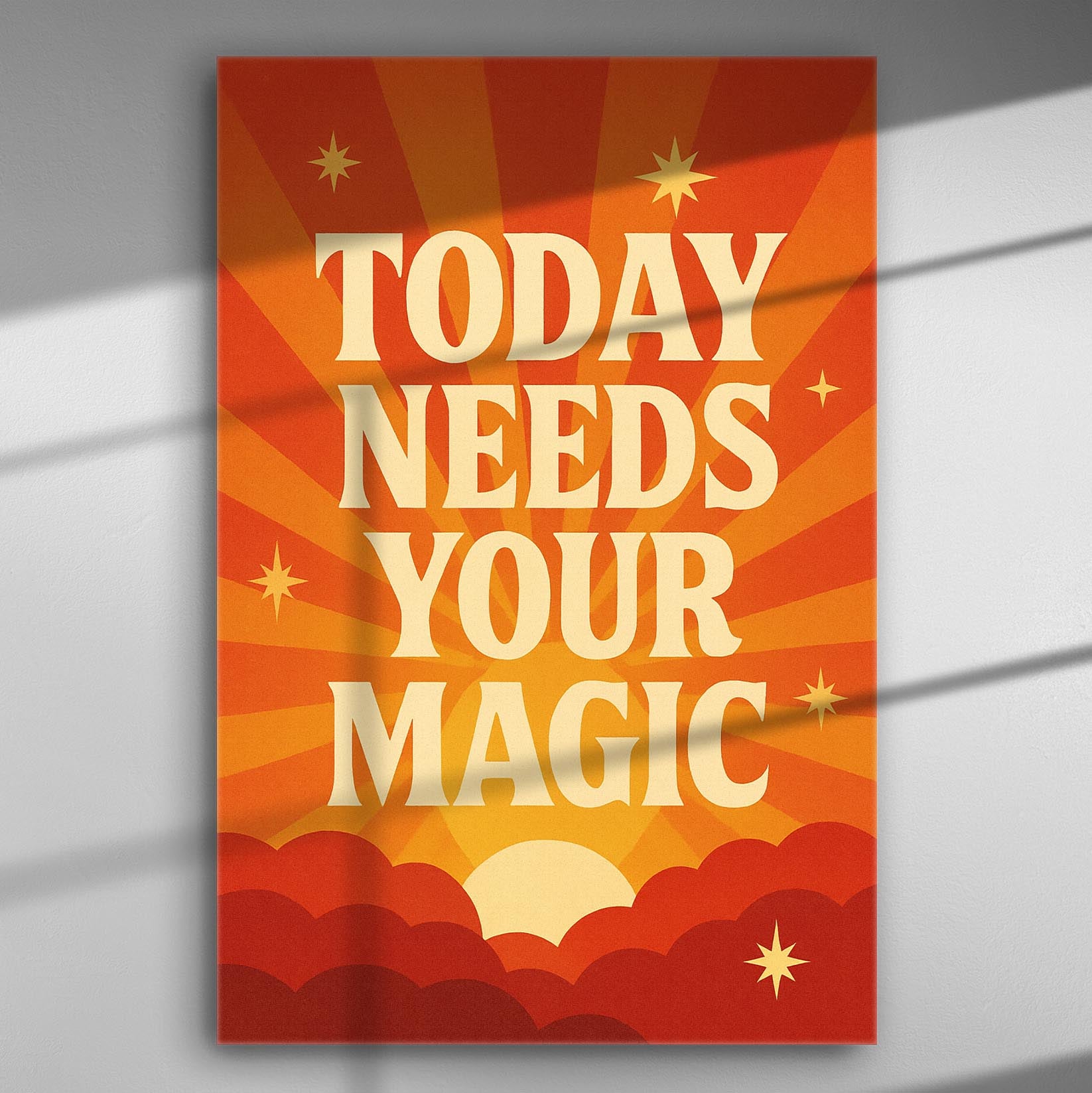 Inspirational canvas print with the message 'Today Needs Your Magic' in bright orange with stars.