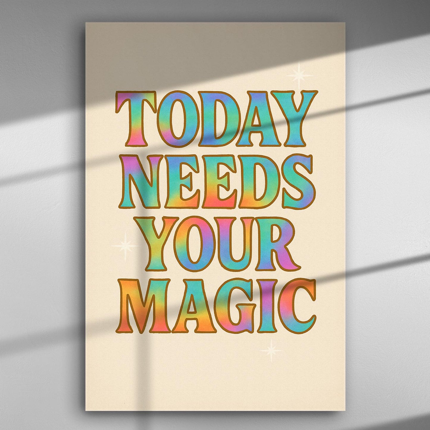 Colorful motivational text that says 'Today Needs Your Magic' on a canvas print.
