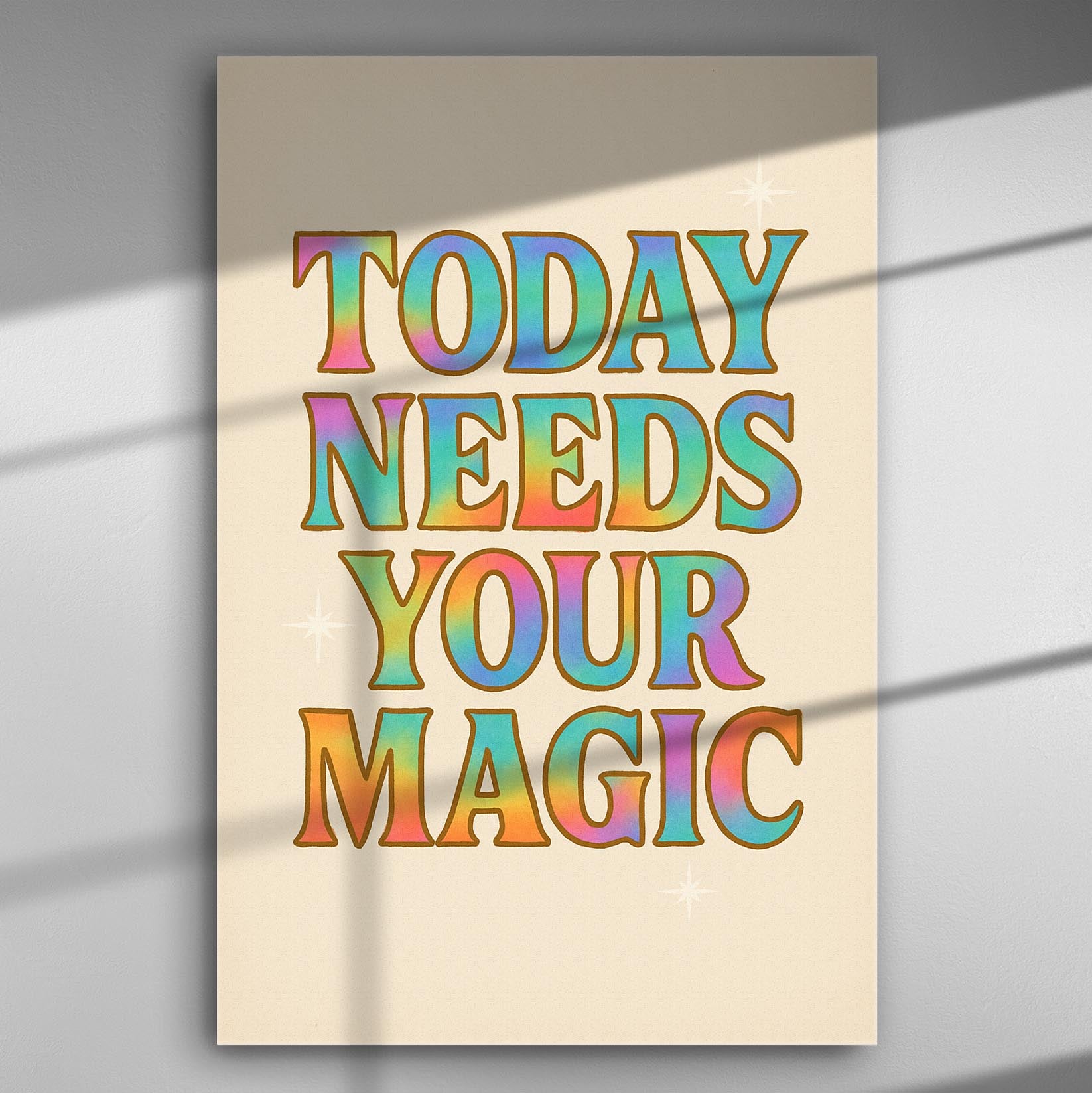 Colorful motivational text that says 'Today Needs Your Magic' on a canvas print.