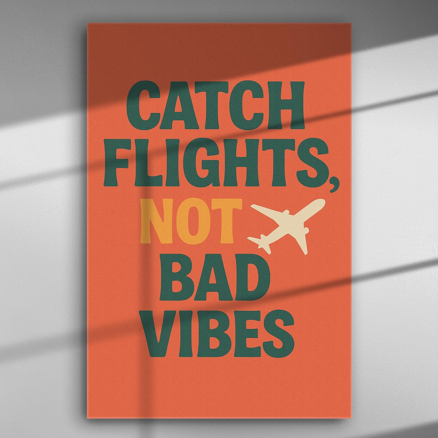 Canvas print with the text 'Catch Flights, Not Bad Vibes' in bold colors, featuring an airplane silhouette.