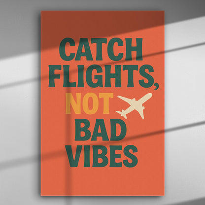 Canvas print with the text 'Catch Flights, Not Bad Vibes' in bold colors, featuring an airplane silhouette.