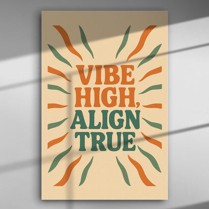 Canvas print with the inspirational message 'Vibe High, Align True' with abstract wavy patterns in orange and green.