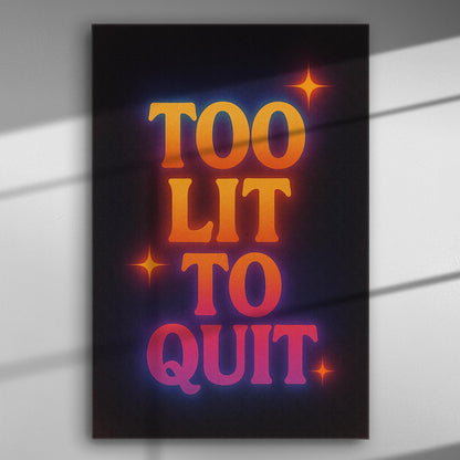 Colorful text 'Too Lit to Quit' with sparkling stars on a dark background canvas.