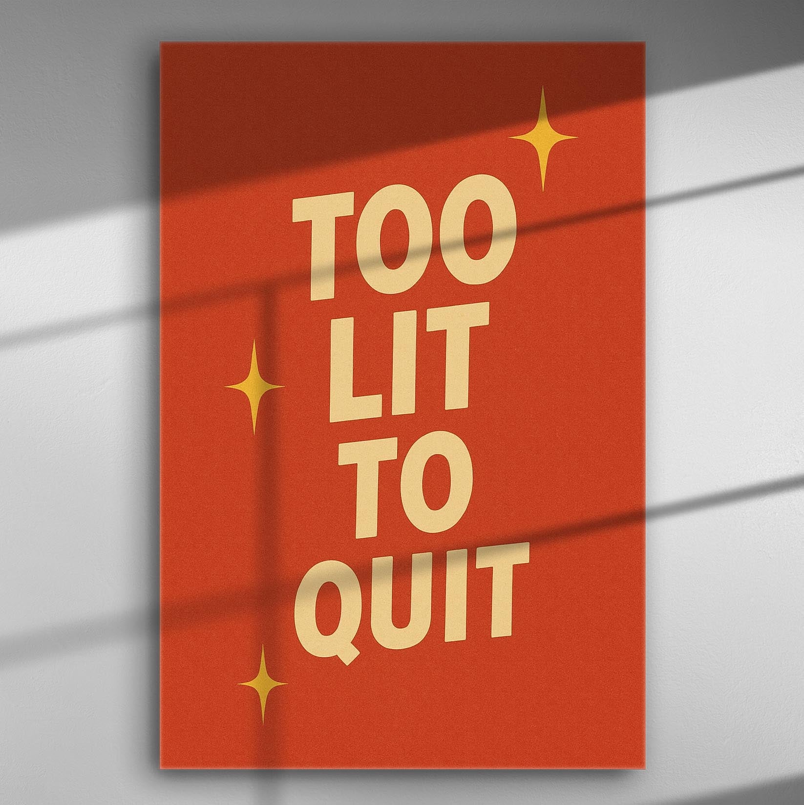 Modern canvas print with the phrase 'Too Lit to Quit' on a vibrant orange background with yellow stars.