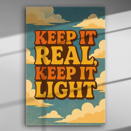 Canvas print with the phrase 'Keep it Real, Keep it Light' in retro font and colors with clouds in the background.