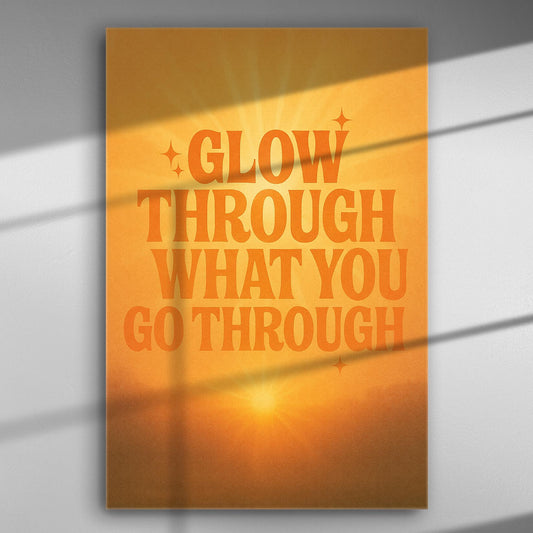 Canvas with the phrase 'Glow through what you go through' in orange text on a warm gradient background.